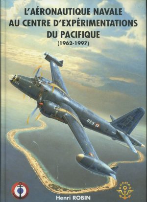 L 28 - L'Aéronautique navale au centre d'expérimentations du Pacifique (1962-1997)